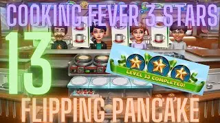 Cooking Fever 3 Stars: Flipping Pancake - Level 13 - Audio Playthrough