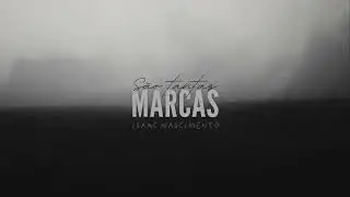 São tantas marcas - Isaac Nascimento