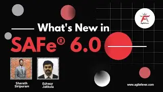 SAFe 6.0 Revealed: A Deep Dive into the 6 Core Themes of Business Agility