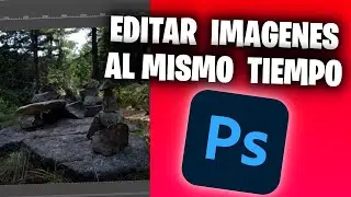 HOW TO EDIT IMAGES AT THE SAME TIME IN PHOTOSHOP