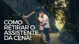 Como retirar o assistente da cena!