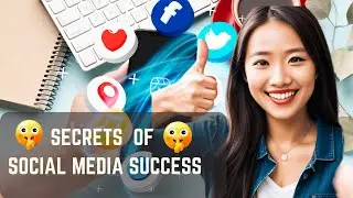 The Secrets to Social Media Success: Start Strong and Grow Rapidly