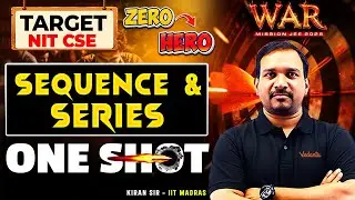 Sequence & Series - One Shot | JEE 2026 | Target NIT CSE | JEE Maths | WAR Series | Kiran Sir