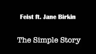 Feist ft. Jane Birkin - The Simple Story