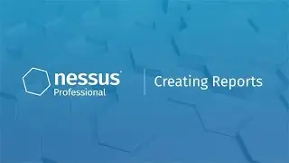 Creating Reports in Nessus Professional