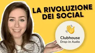 Perché CLUBHOUSE è LA RIVOLUZIONE DEI SOCIAL NETWORK