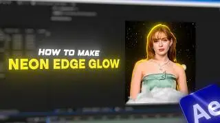 How To Make Neon Edge Glow || After Effects Tutorial