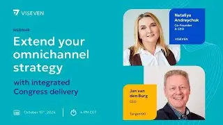 VISEVEN l WEBINAR l 2024 l Extend your omnichannel strategy with integrated Congress delivery