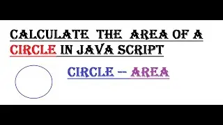 Calculate the area of any circle || Java script