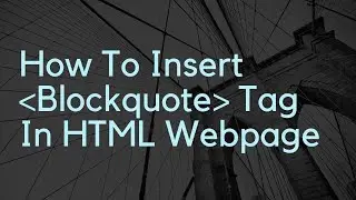 How to Insert Blockquote tag in Html in hindi | blockquote tag kese lagaye | blockquote tag in html5