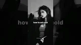 how to act cold ♟️🖤 (pt.3) #aesthetic #mkaesthetics #trending #shorts #cold