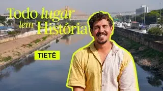 TIETÊ | Every Place Has a Story