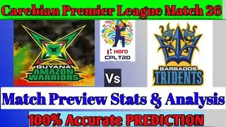CPL 2020 Match 26th PREDICTION | Guyana Amazon Warriors Vs Barbados Tridents Match PREDICTION