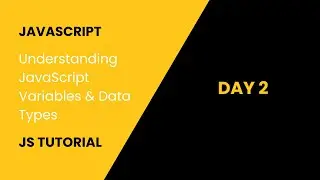 JavaScript Variables & Data Types Explained
