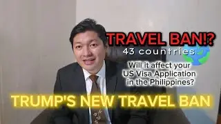 TRUMP'S TRAVEL BAN!? How will it AFFECT VISA Application in the Philippines?