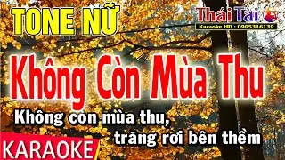 Karaoke Không Còn Mùa Thu Tone Nữ | Thái Tài