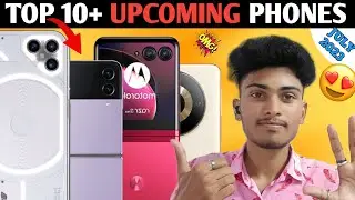 Top 10+ Upcoming Smartphone Launches July 2023 || #viral