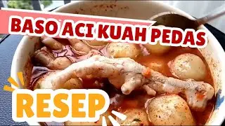 Resep Baso Aci Kuah Pedas | Cilok Goang