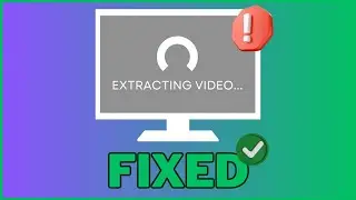 How to Fix Extracting Video Content Warning | Easy Fix