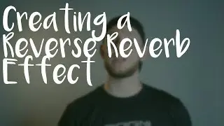 Creating A Reverse Reverb Vocal Transition