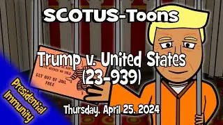 Trump v. United States | SCOTUS-Toons (2024-04-25)