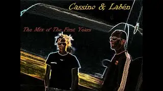 Cassino & Labén - Mix of The First Years