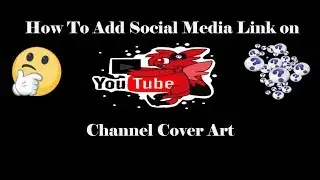 How To Add Social Media Link On Youtube Channel Cover Art