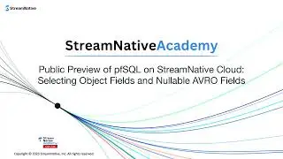 Public Preview of pfSQL on StreamNative Cloud: Selecting Object Fields and Nullable AVRO Fields
