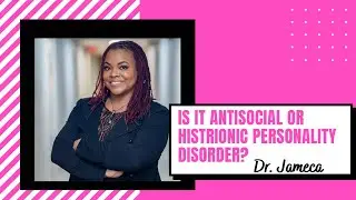 Is it Antisocial Personality Disorder or Histrionic Personality Disorder?