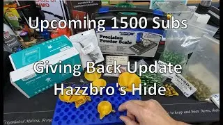 1500 subs Giving Back Update  Hazzbro's Hide