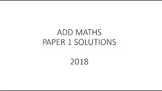 Add Maths Paper 1 2018 Solutions
