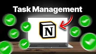 Build a Notion Task Management System from Scratch (for 2024)