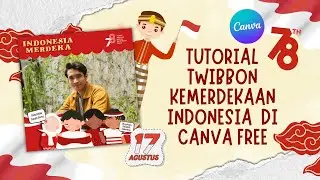Tutorial Bikin Twibbon Kemerdekaan Indonesia di Canva FREE