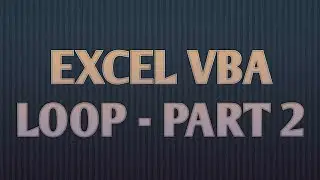 Excel VBA Loop - Part 2