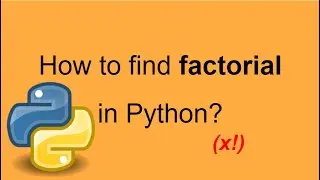 Python - How to find the factorial from an input?