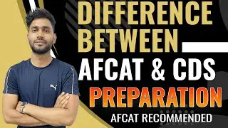 Difference Between AFCAT and CDS Exam Preparation - Syllabus, Exam Strategy | Recommended Candidate