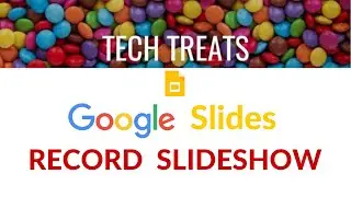 GOOGLE SLIDES - Record Slideshow