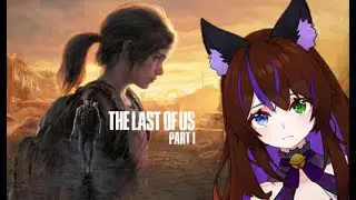 [💜VTuber FR💜] épisode 1: Découverte vais-je mourrir  !! Last of us part 1