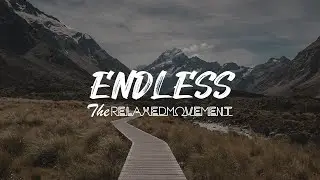 Endless - Relaxing Music to Study/Chill to