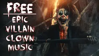 Dark Epic Clown Villain Music 
