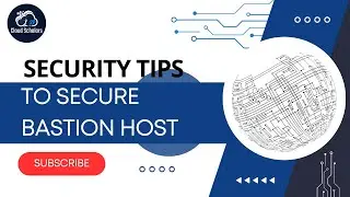 Security Tips to Secure Bastion Host