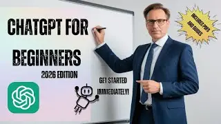 ChatGPT for Beginners - 2026 Edition