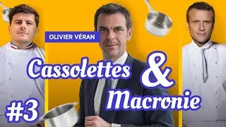 Cassolettes & Macronie #3 : TOUS les mensonges d'Olivier Véran !