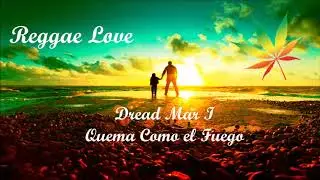 Dread Mar I - Quema Como El Fuego /Reggae Love