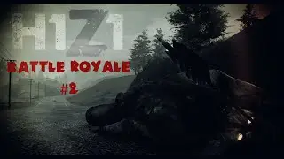 H1Z1 - Battle Royale Part 2
