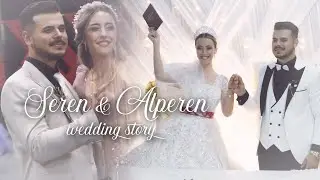 Seren & Alperen Wedding Story