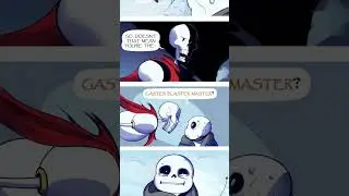 Sans is the Gaster Blaster master 