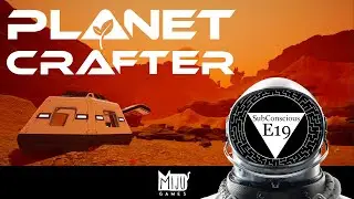 Planet Crafter - E19