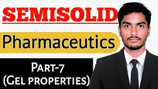 SEMISOLID - Gel = Properties of gels.