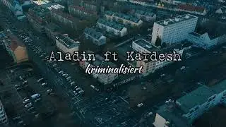 Aladin34 Ft. Kardesh - Kriminalisiert